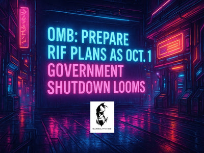 OMB: Prepare RIF Plans: Oct. 1 Government Shutdown Looms