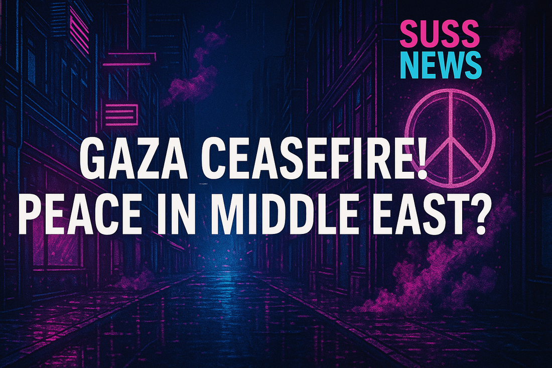 Gaza Ceasefire! Sussed Out